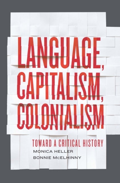 Language, Capitalism, Colonialism - Toward a Critical History