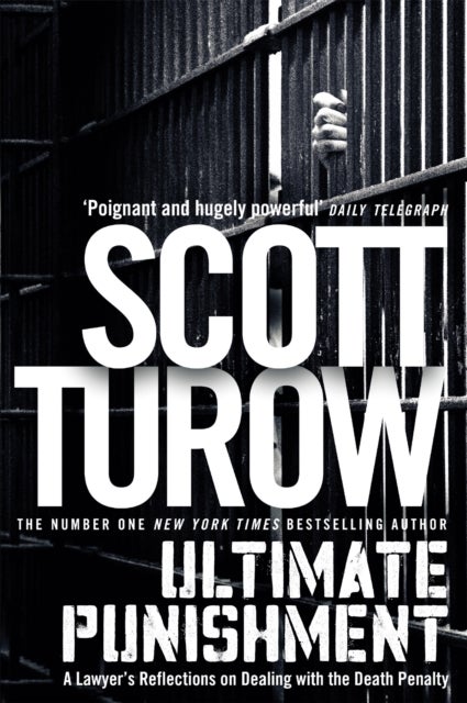 Ultimate Punishment - A Lawyer's Reflections on Dealing with the Death Penalty