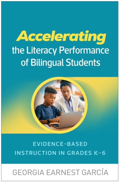 Accelerating the Literacy Performance of Bilingual Students - Evidence-Based Instruction in Grades K-6