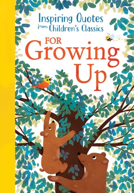 Inspiring Quotes from Children''s Classics: For Growing Up