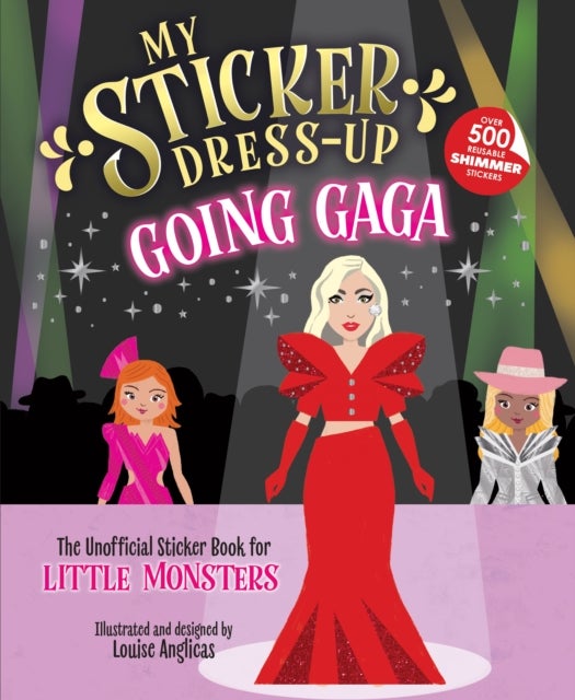 My Sticker Dress-Up®: Going Gaga - The Unofficial Sticker Book for Little Monsters