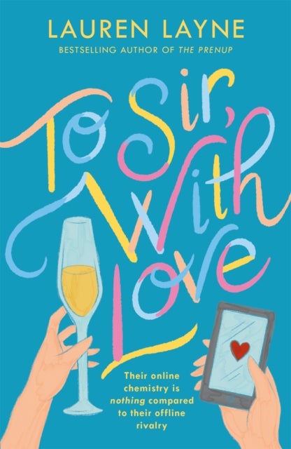 To Sir, With Love - Their online chemistry is nothing compared to their offline rivalry in this sparkling enemies-to-lovers rom-com!