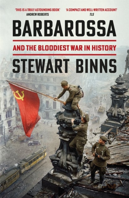 Barbarossa - And the Bloodiest War in History