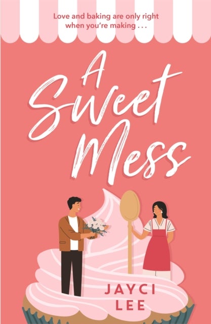 Sweet Mess - A delicious romantic comedy to devour!