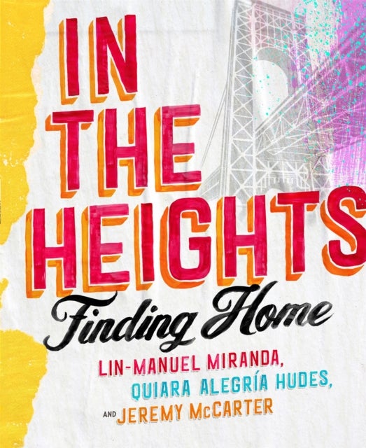 In The Heights - Finding Home **The must-have gift for all Lin-Manuel Miranda fans**