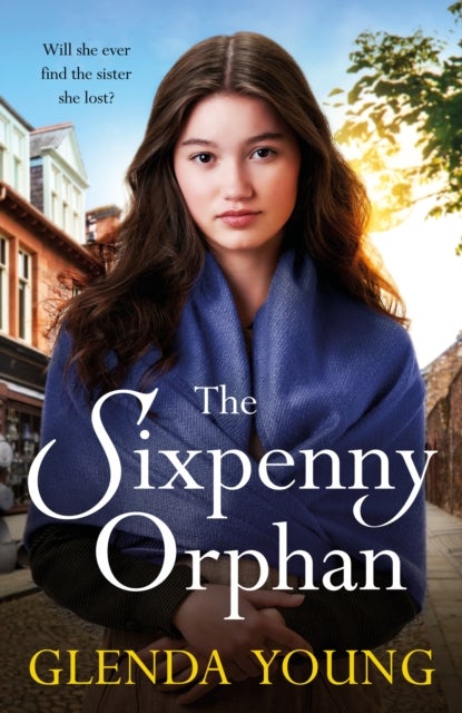The Sixpenny Orphan - A dramatically heartwrenching saga of two sisters, torn apart by tragic events