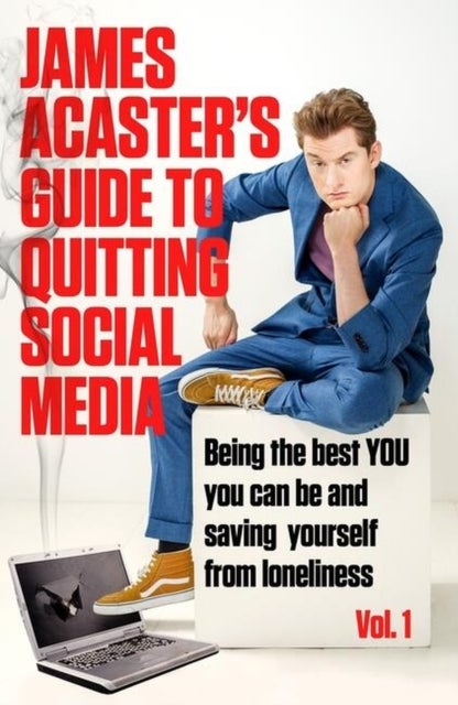 James Acaster''s Guide to Quitting Social Media