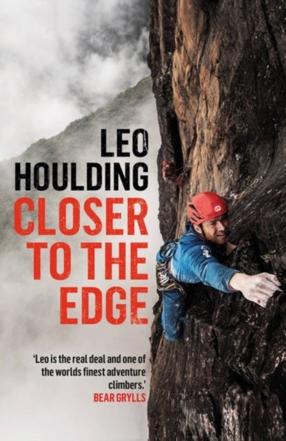 Closer to the Edge - Climbing to the Ends of the Earth