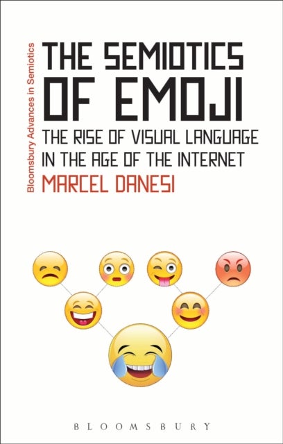 The Semiotics of Emoji - The Rise of Visual Language in the Age of the Internet