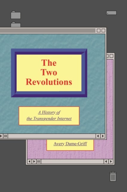 The Two Revolutions - A History of the Transgender Internet