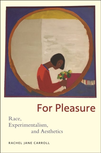 For Pleasure - Race, Experimentalism, and Aesthetics