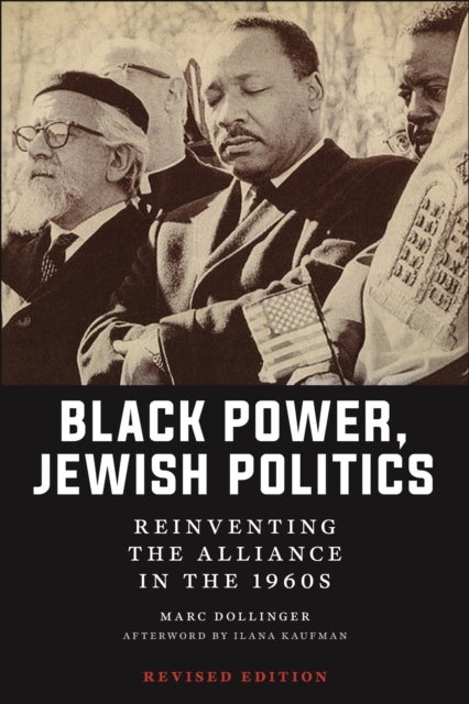 Black Power, Jewish Politics - Reinventing the Alliance in the 1960s, Revised Edition