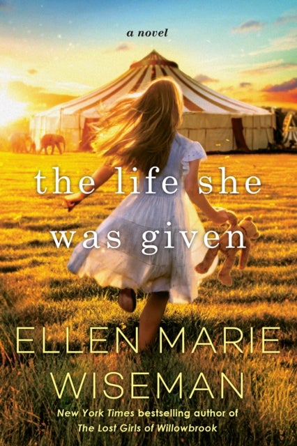 The Life She Was Given - A Moving and Emotional Saga of Family and Resilient Women