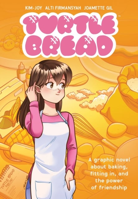 Turtle Bread: A Graphic Novel About Baking, Fitting In, and the Power of Friendship - A graphic Novel About Baking, Fitting In, and the Power of Friendship