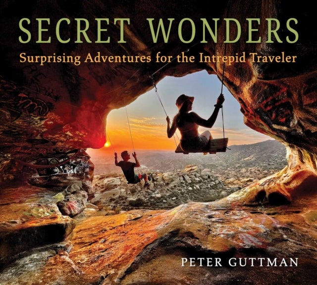 Secret Wonders - Surprising Visions for the Intrepid Adventurer
