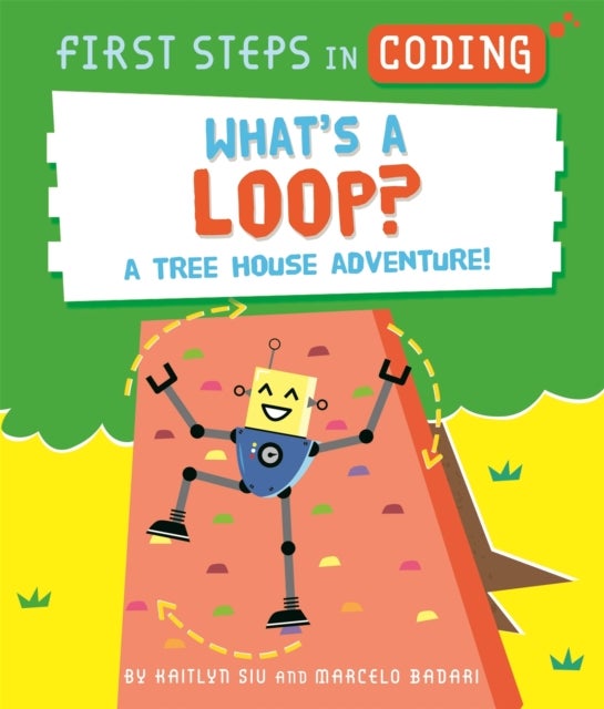 First Steps in Coding: What''s a Loop? - A tree house adventure!