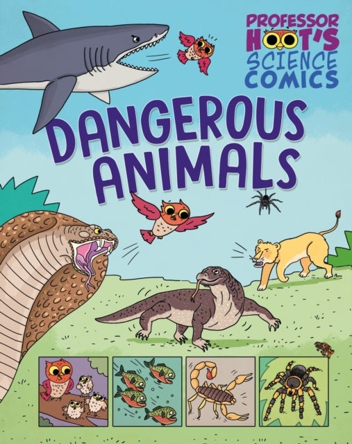 Professor Hoot''s Science Comics: Dangerous Animals