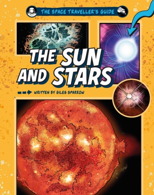Space Traveller''s Guide: The Sun and Stars