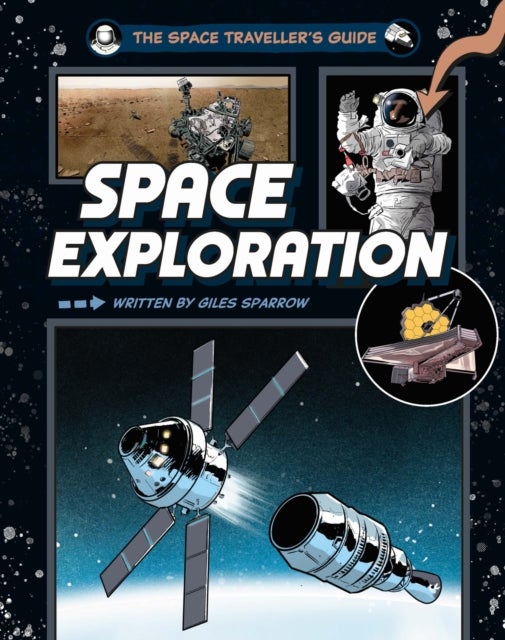 Space Traveller''s Guide: Space Exploration