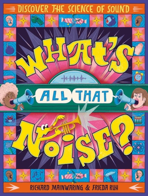 What''s All That Noise? - Discover the science of sound