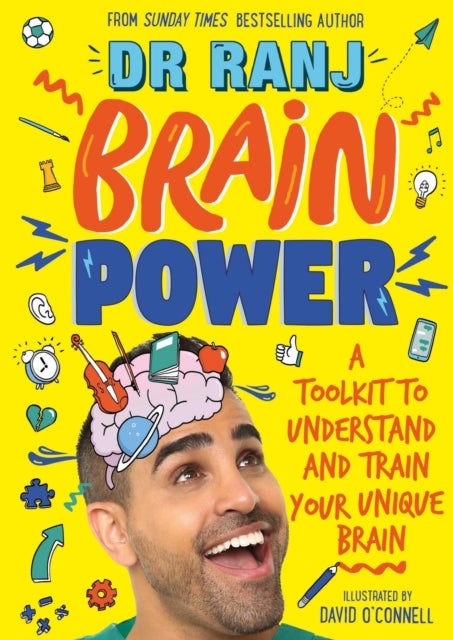 Brain Power - A Toolkit to Understand and Train Your Unique Brain