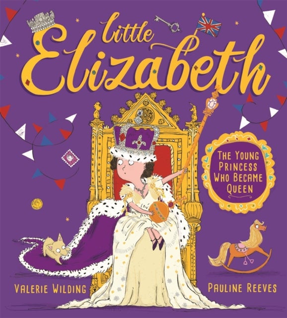 Little Elizabeth - The Young Princess Who Became Queen