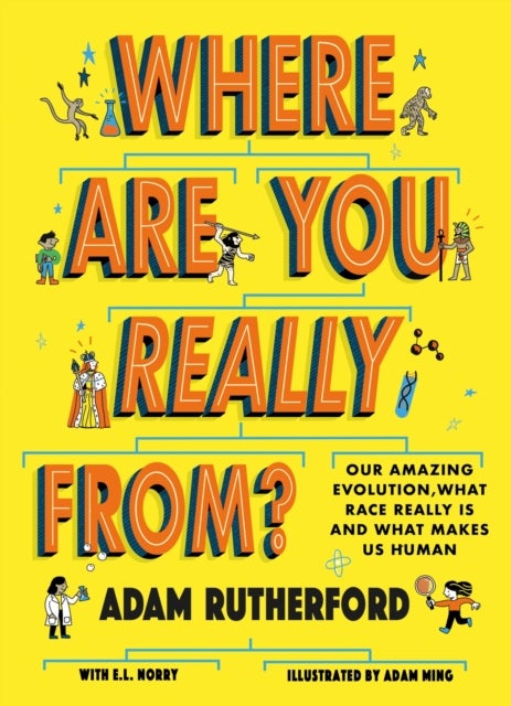 Where Are You Really From? - Adventure Through Millions of Years of Human History - Winner of The Week Junior Children's Book of the Year: STEM 2024!