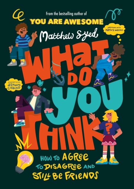 What Do YOU Think? - How to agree to disagree and still be friends