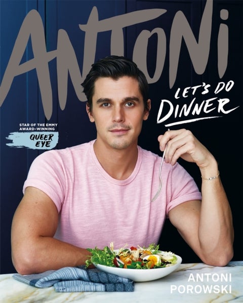 Let''s Do Dinner - From Antoni Porowski, star of Queer Eye