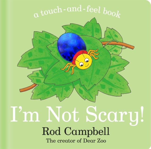 I''m Not Scary! - A Touch-and-feel Book