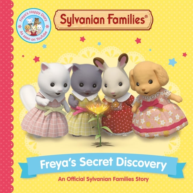 Sylvanian Families: Freya''s Secret Discovery: An Official Sylvanian Families Story