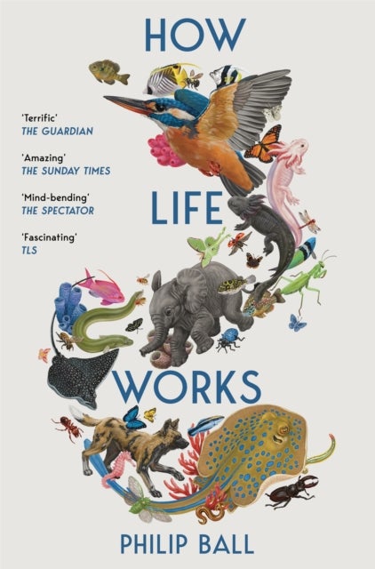 How Life Works - A User’s Guide to the New Biology