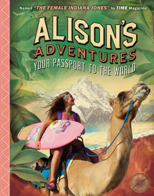 Alison''s Adventures - Your Passport to the World