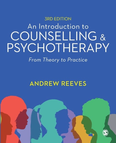 An Introduction to Counselling and Psychotherapy - From Theory to Practice