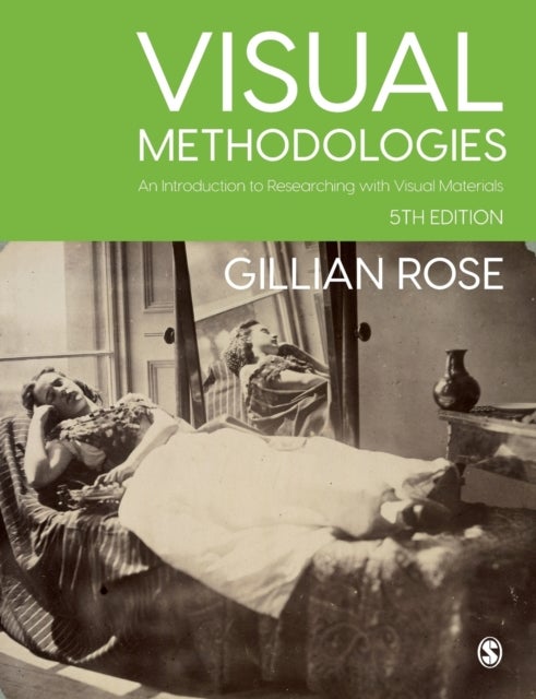 Visual Methodologies - An Introduction to Researching with Visual Materials