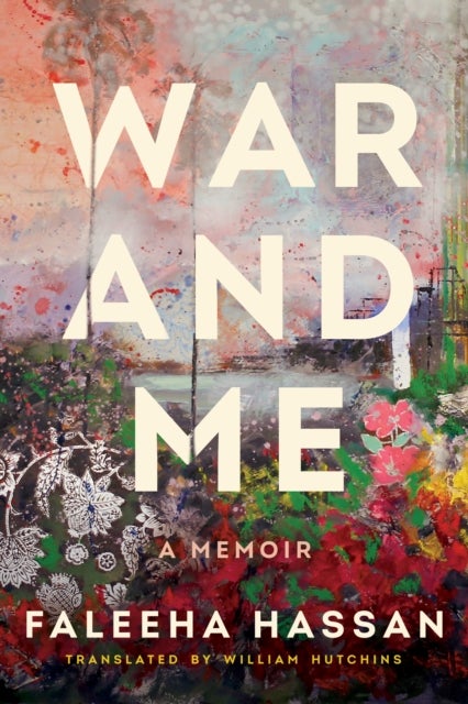 War and Me - A Memoir