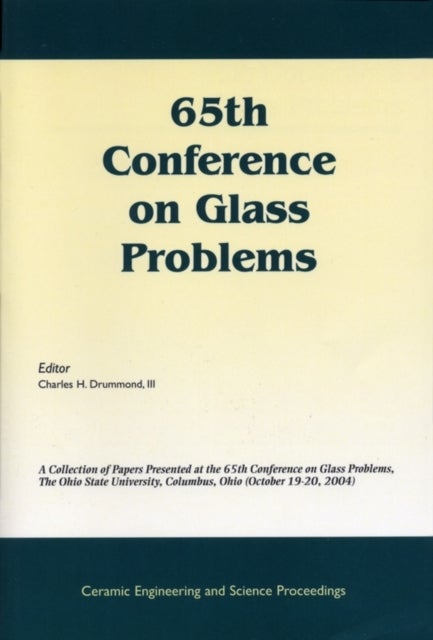 CESP V26 #1 2005 - A Collection of Papers Presented at the 65th Conference on Glass Problems, The Ohio State Univetsity, Columbus, Ohio (October 19-20, 2004), Volume 26, Issue 1
