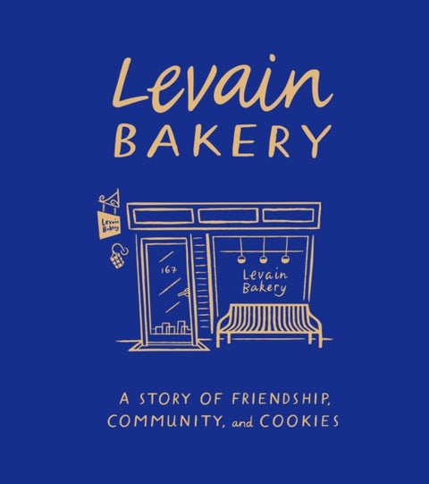 Levain Bakery - A Story of Friendship, Community, and Cookies