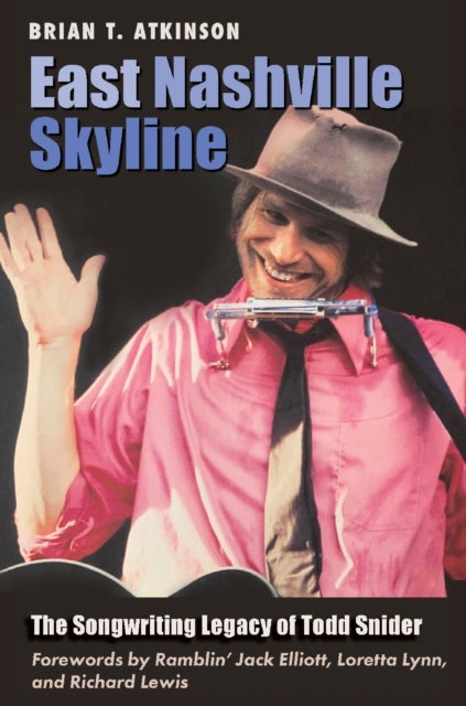 East Nashville Skyline - The Songwriting Legacy of Todd Snider