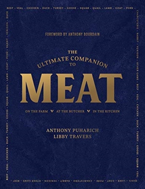 The Ultimate Companion to Meat - On the Farm, At the Butcher, In the Kitchen