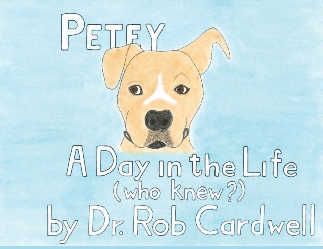 Petey - A Day in the Life