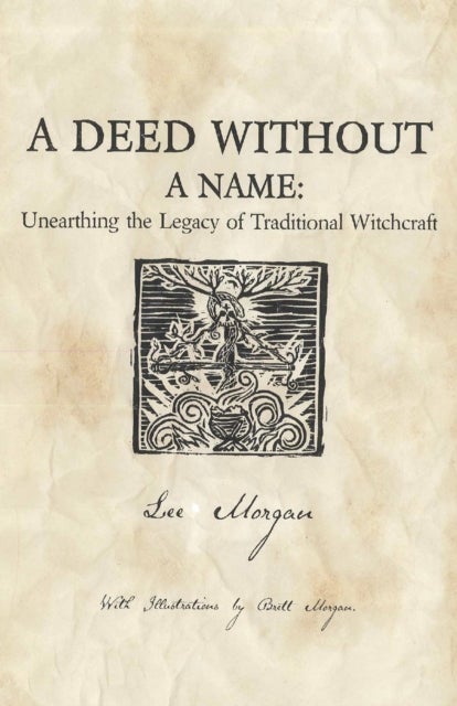Deed Without a Name, A – Unearthing the Legacy of Traditional Witchcraft