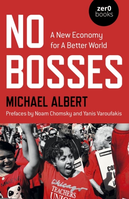 No Bosses – A New Economy for a Better World - A New Economy for a Better World