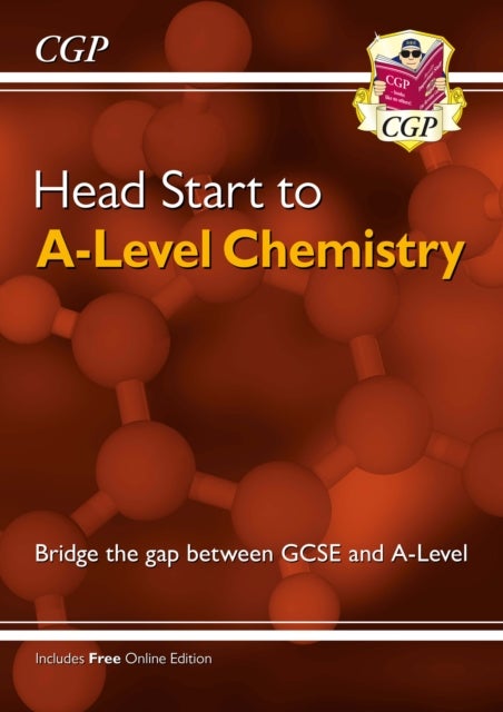 Head Start to A-Level Chemistry (with Online Edition): bridging the gap between GCSE and A-Level