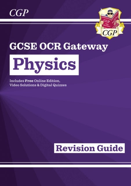 Grade 9-1 GCSE Physics: OCR Gateway Revision Guide with Online Edition: ideal for the 2023 and 2024