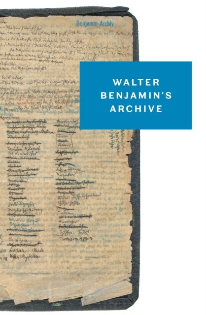 Walter Benjamin's Archive - Images, Texts, Signs