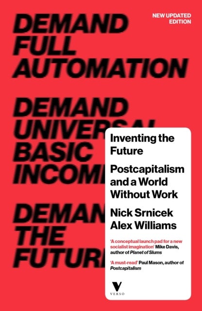 Inventing the Future (revised and updated edition) - Postcapitalism and a World Without Work