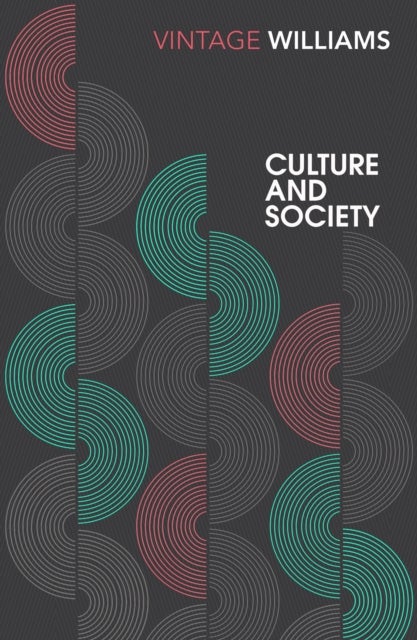 Culture And Society: Coleridge to Orwell 1780-1950 - 1780–1950
