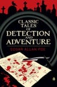 Edgar Allan Poe''s Classic Tales of Detection & Adventure