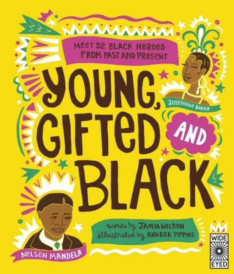 Young, Gifted and Black - Meet 52 Black Heroes from Past and Present
